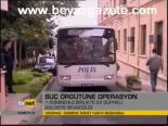 Suç Örgütüne Operasyon