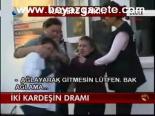 İki Kardeşin Dramı