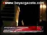 Uyuşturucu Operasyonu