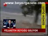 Felaketin Büyüğü Geliyor
