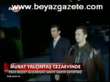 Murat Yalçıntaş Cezaevinde
