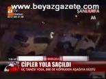 Cipler Yola Saçıldı
