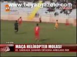 Maça Helikopter Molası