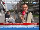 İzmir'de Sivil Ekipler Takipte