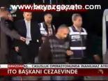 İto Başkanı Cezaevinde