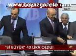 Bi Büyük 40 Lira Oldu!