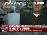 İçkiye Ötv Zammı!