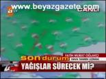 Yağışlar Sürecek Mi?