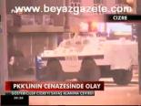 Pkk'lının Cenazesinde Olay