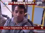 Toplu Taşımaya % 10 Zam