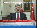Gül'den Cumhuriyet Bayramı Mesajı