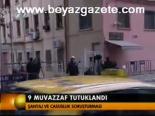 9 Muvazzaf Tutuklandı