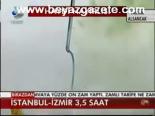 İstanbul- İzmir 3,5 Saat
