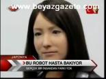 Bu Robot Hasta Bakıyor
