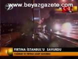 Fırtına İstanbul'u Savurdu