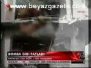 Bomba Gibi Patladı