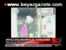 Böyle Dolandırıcılık Görülmedi