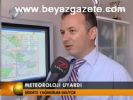 Meteoroloji Uyardı