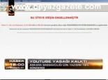 Youtube Yasağı Kalktı