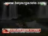 İkizleri Dere Ayırdı