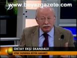 Oktay Ekşi Skandalı!