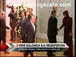 Yeni Salonda İlk Resepsiyon
