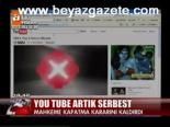 You Tube Artık Serbest