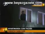 Apartmanda Can Pazarı