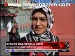 Kpss'de Başörtüsü Krizi