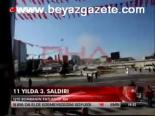 11 Yılda 3.saldırı