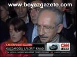 Kılıçdaroğlu Saldırıyı Kınadı