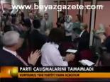Parti Çalışmalarını Tamamladı
