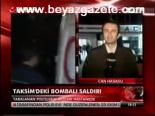 Taksim'deki Bombalı Saldırı