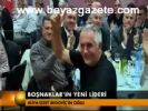 Boşnaklar'ın Yeni Lideri