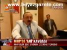 Mhp'de Ani Kavgası