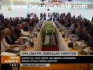 Diplomatik Temaslar Sürüyor