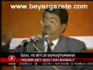Özal Ve Bitlis Soruşturması