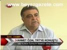 Ahmet Özal Trt'ye Konuştu