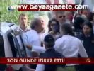 Son Günde İtiraz Etti!