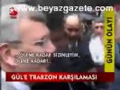 Gül'e Trabzon Karşılaması
