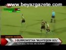Burrows'tan Muhteşem Gol