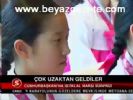Çok Uzaktan Geldiler