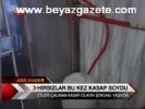 Bu Kez Kasap Soydular