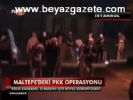 Maltepe'deki Pkk Operasyonu