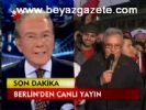 Berlin'den Canlı Yayın