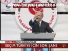 Seçim Türkiye İçin Son Şans