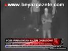 Polis Kamerasından Maltepe Operasyonu