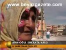 Anne- Oğul Sokakta Kaldı