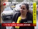 1 Tl'ye Yarım Ekmek - Döner
