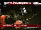 Minibüsü Biçti:4 Ölü